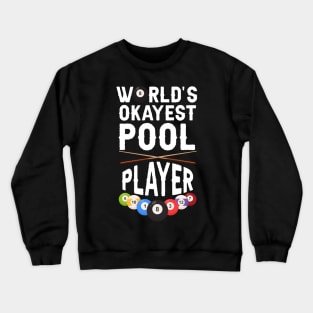 World's Okayest Pool Player Billiards Crewneck Sweatshirt